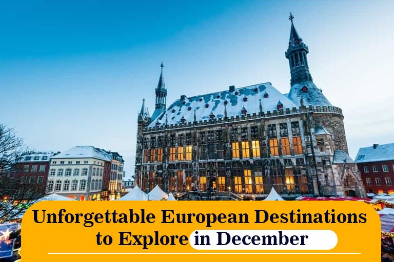 Unforgettable European Destinations to Explore in December