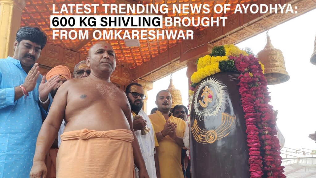 Latest trending news of ayodhya: 600 kg Shivling brought from Omkareshwar